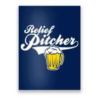 Relief Pitcher Beer And Baseball Poster