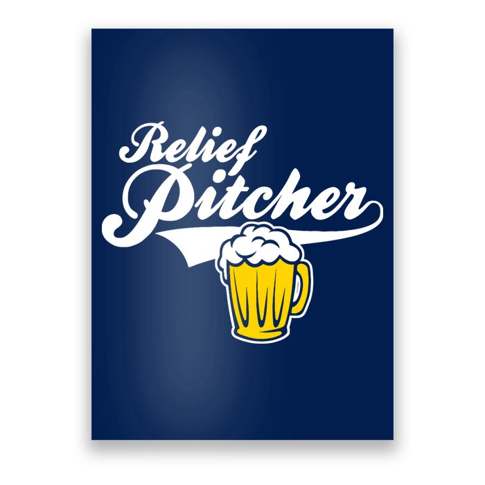 Relief Pitcher Beer And Baseball Poster