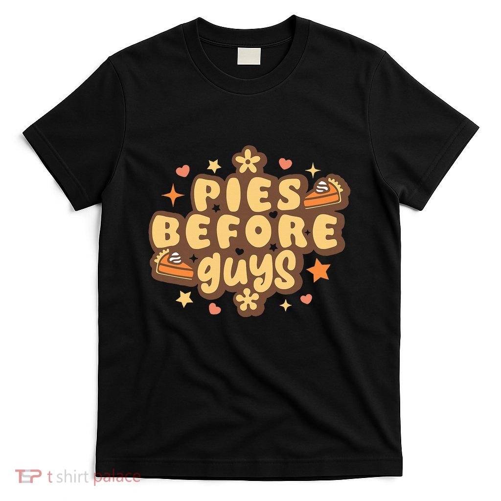 Retro Pies Before Guys Funny Thanksgiving Pies T-Shirt