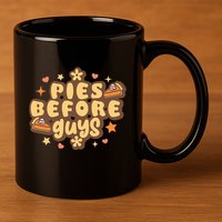 Retro Pies Before Guys Funny Thanksgiving Pies 11oz C Handle Ceramic Mug