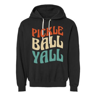 Retro Pickle Ball Yall Paddle For Team Sport Garment-Dyed Fleece Hoodie