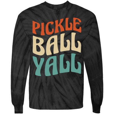 Retro Pickle Ball Yall Paddle For Team Sport Tie-Dye Long Sleeve Shirt