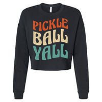 Retro Pickle Ball Yall Paddle For Team Sport Cropped Pullover Crew