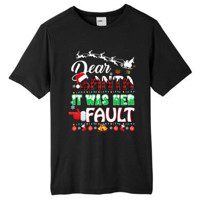 Red Plaid Christmas Couples Tees Dear Santa It Was Her Fault Cool Gift Tall Fusion ChromaSoft Performance T-Shirt