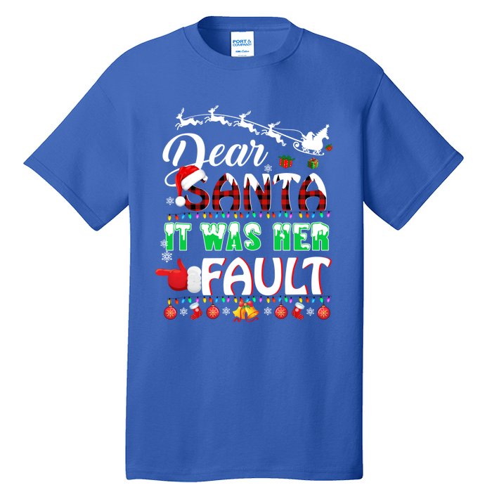 Red Plaid Christmas Couples Tees Dear Santa It Was Her Fault Gift Tall T-Shirt