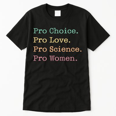 Retro Pro Choice Pro Love Pro Science Pro Women Feminism  Tall T-Shirt