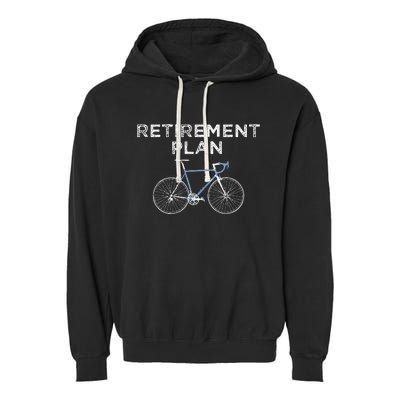 Retirement Plan Cycling Gift Bike Biking Retired Cyclist Garment-Dyed Fleece Hoodie