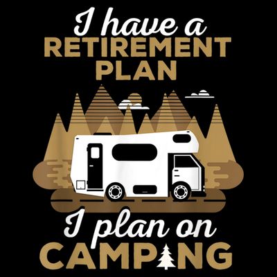 Retirement Plan Camping Retired Camping Outfit Camper T-Shirt