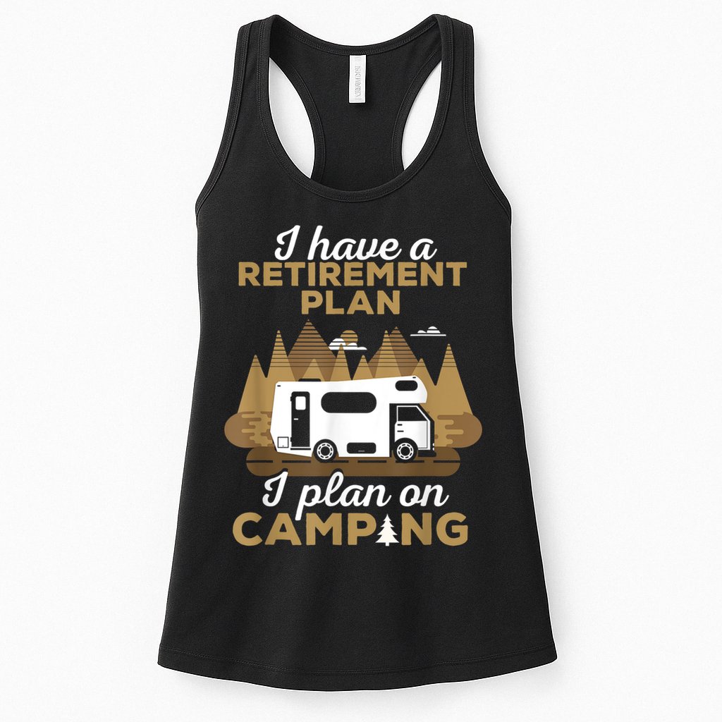 Retirement Plan Camping Retired Camping Outfit Camper Womens Tank Top