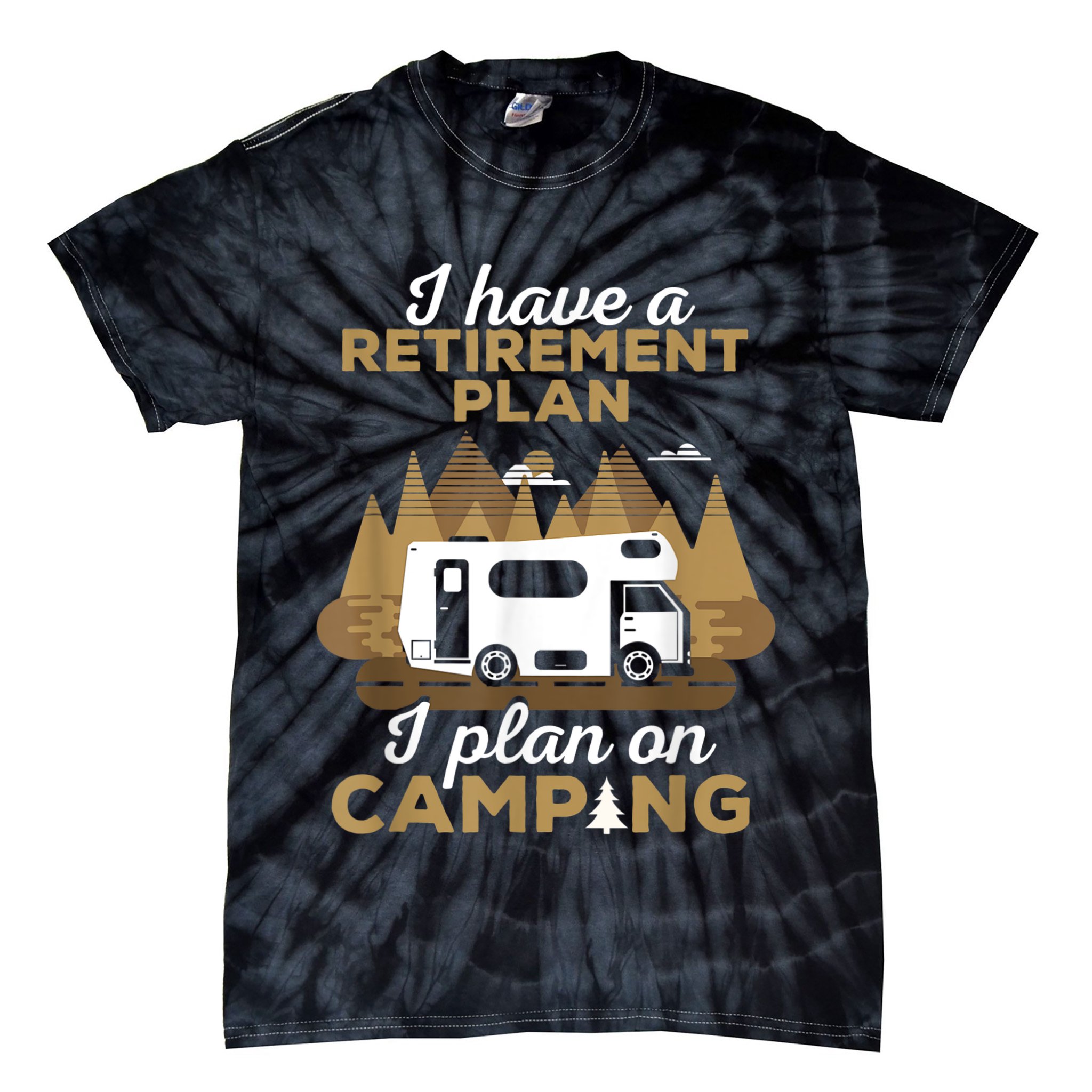 Retirement Plan Camping Retired Camping Outfit Camper Tie-Dye T-Shirt
