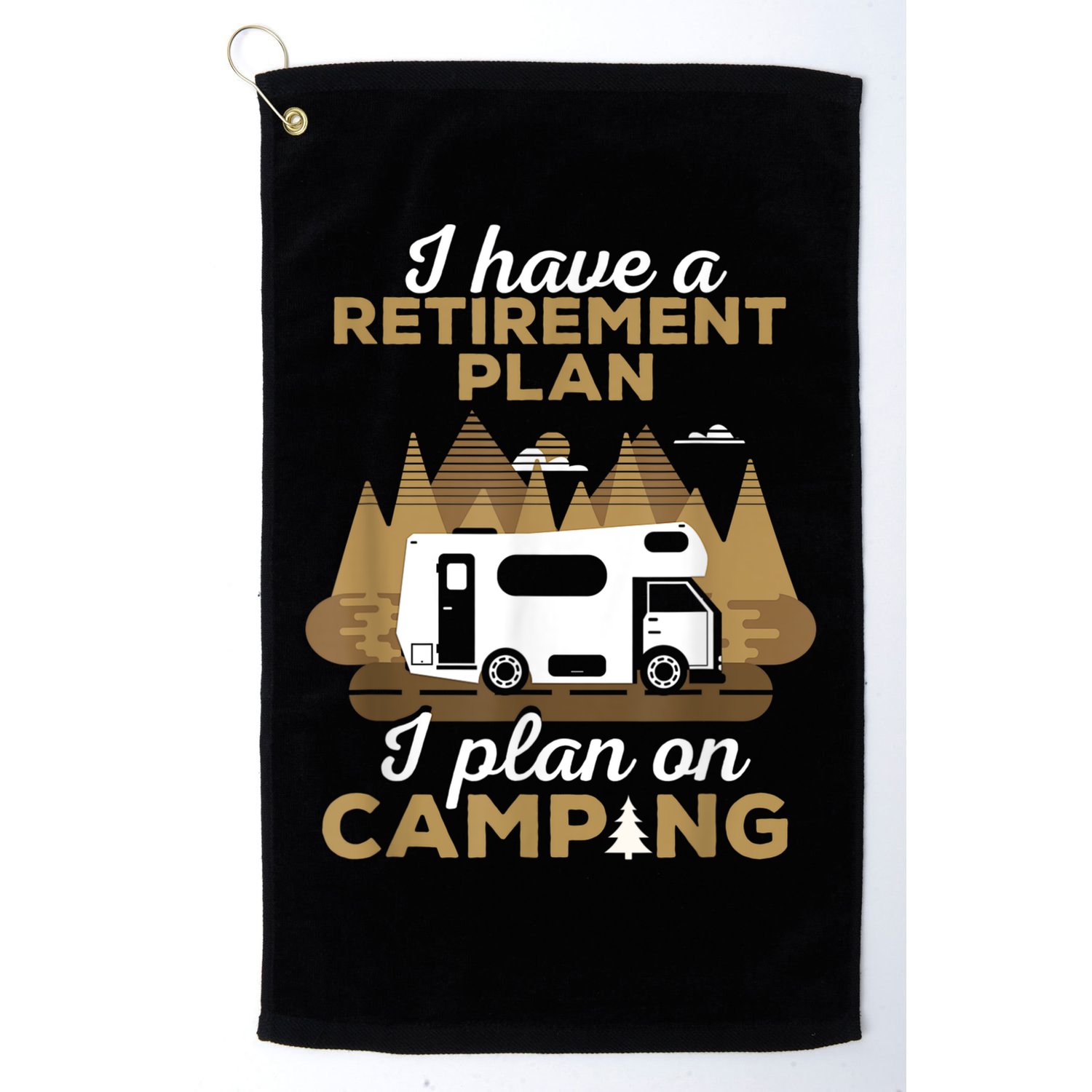 Retirement Plan Camping Retired Camping Outfit Camper Golf Towel