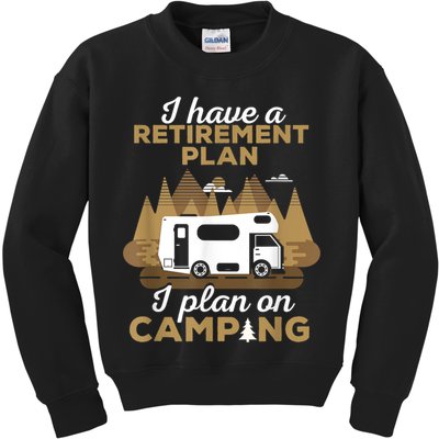 Retirement Plan Camping Retired Camping Outfit Camper Kids Sweatshirt