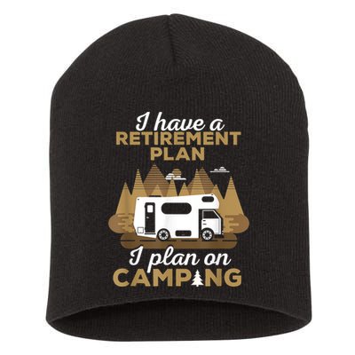 Retirement Plan Camping Retired Camping Outfit Camper Short Acrylic Beanie
