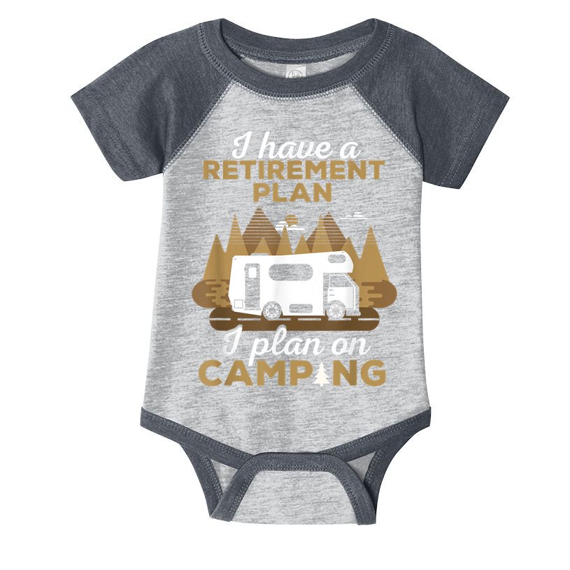 Retirement Plan Camping Retired Camping Outfit Camper Infant Baby Jersey Bodysuit