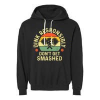 retro Pickleball Dink Responsibly Don't Get Smashed Garment-Dyed Fleece Hoodie