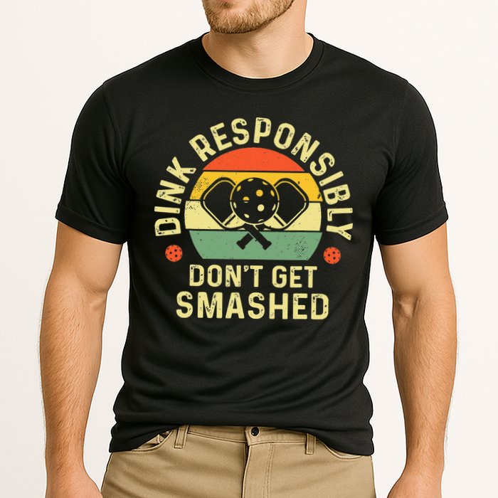 retro Pickleball Dink Responsibly Don't Get Smashed Performance Shirt