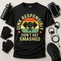 retro Pickleball Dink Responsibly Don't Get Smashed Performance Shirt