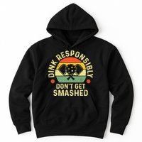 retro Pickleball Dink Responsibly Don't Get Smashed Hoodie