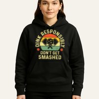 retro Pickleball Dink Responsibly Don't Get Smashed Hoodie
