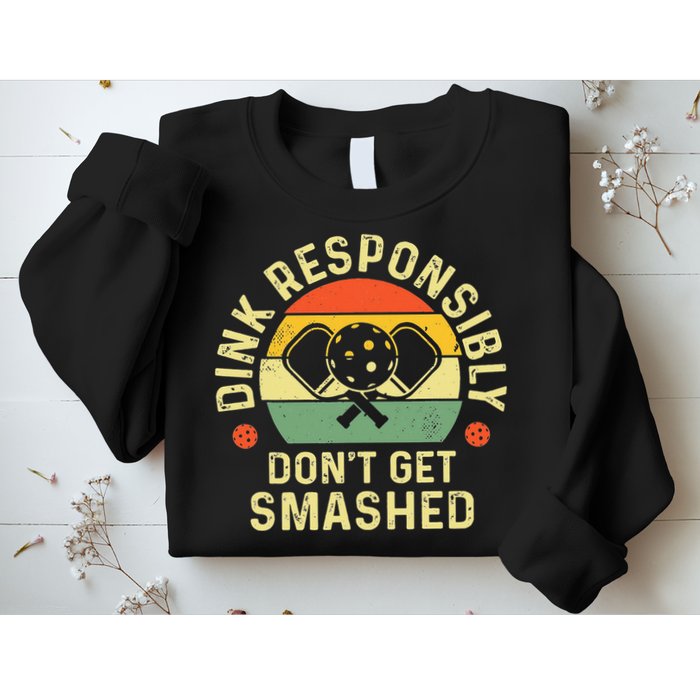 retro Pickleball Dink Responsibly Don't Get Smashed Sweatshirt
