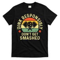 retro Pickleball Dink Responsibly Don't Get Smashed T-Shirt