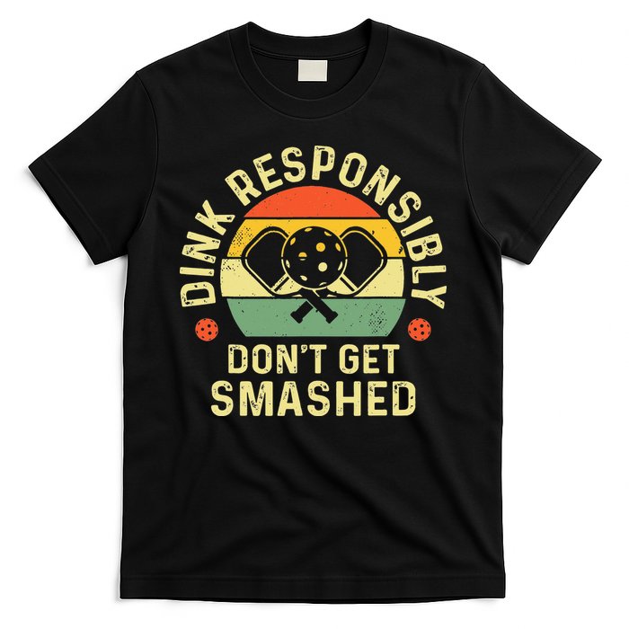 retro Pickleball Dink Responsibly Don't Get Smashed T-Shirt