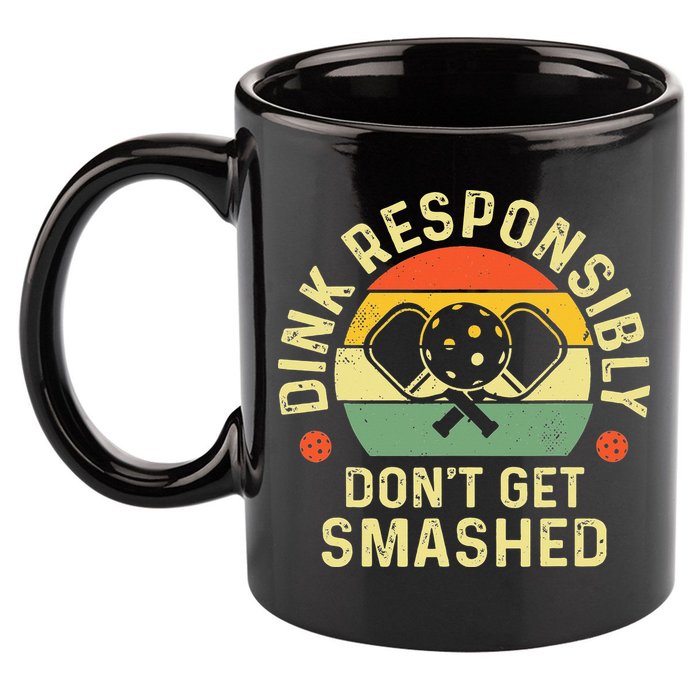 retro Pickleball Dink Responsibly Don't Get Smashed 11oz C Handle Ceramic Mug