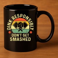 retro Pickleball Dink Responsibly Don't Get Smashed 11oz C Handle Ceramic Mug