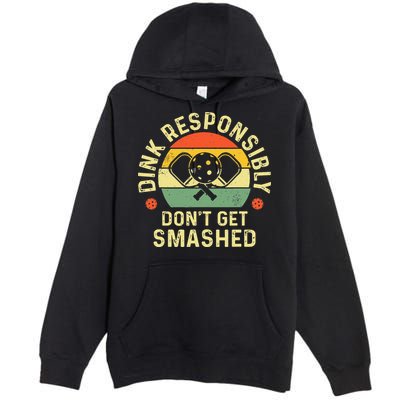 retro Pickleball Dink Responsibly Don't Get Smashed Premium Pullover Hoodie