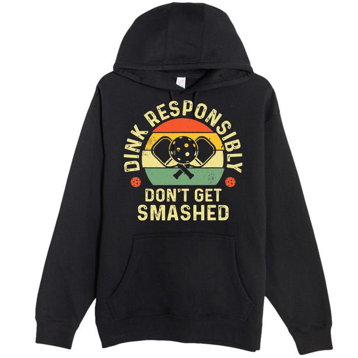 retro Pickleball Dink Responsibly Don't Get Smashed Premium Pullover Hoodie