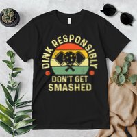 retro Pickleball Dink Responsibly Don't Get Smashed Premium T-Shirt