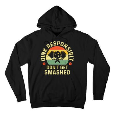 retro Pickleball Dink Responsibly Don't Get Smashed Tall Hoodie