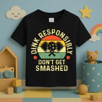 retro Pickleball Dink Responsibly Don't Get Smashed Toddler T-Shirt