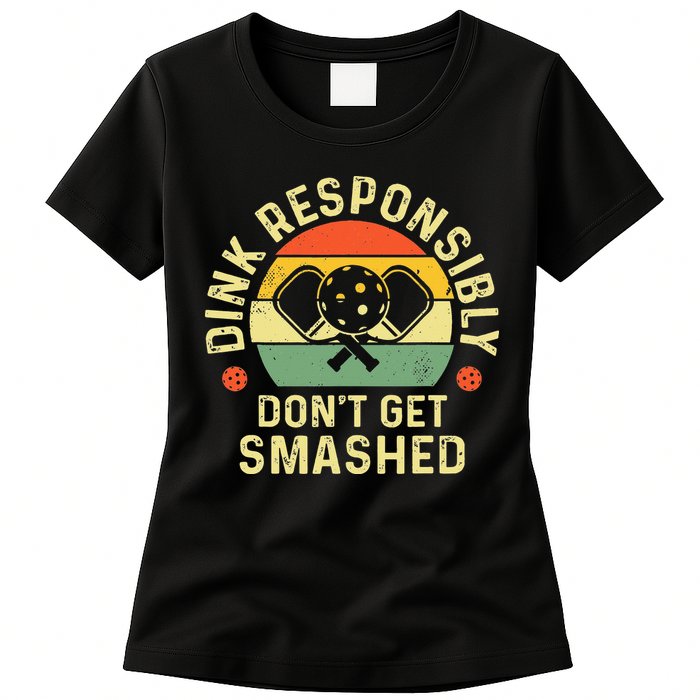 retro Pickleball Dink Responsibly Don't Get Smashed Womens T-Shirt