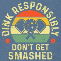 retro Pickleball Dink Responsibly Don't Get Smashed Garment-Dyed Sweatshirt