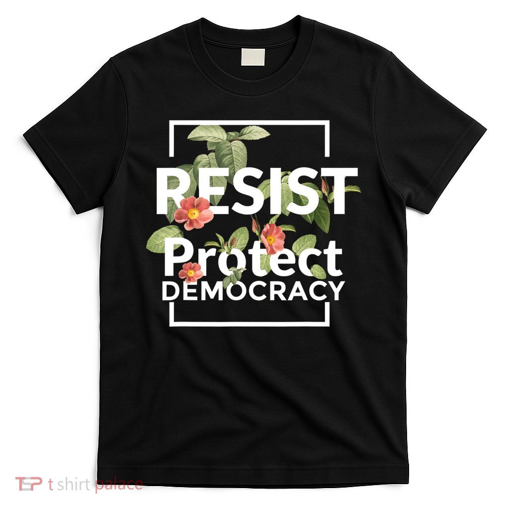 Resist Protect Democracy Subtle Retro Floral Anti Trump  T-Shirt
