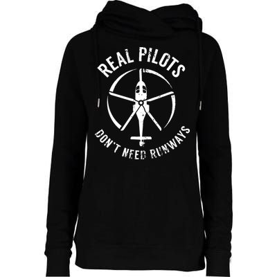 Real Pilots Dont Need Runways Pilot Helicopter Womens Funnel Neck Pullover Hood