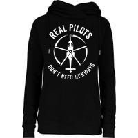 Real Pilots Dont Need Runways Pilot Helicopter Womens Funnel Neck Pullover Hood