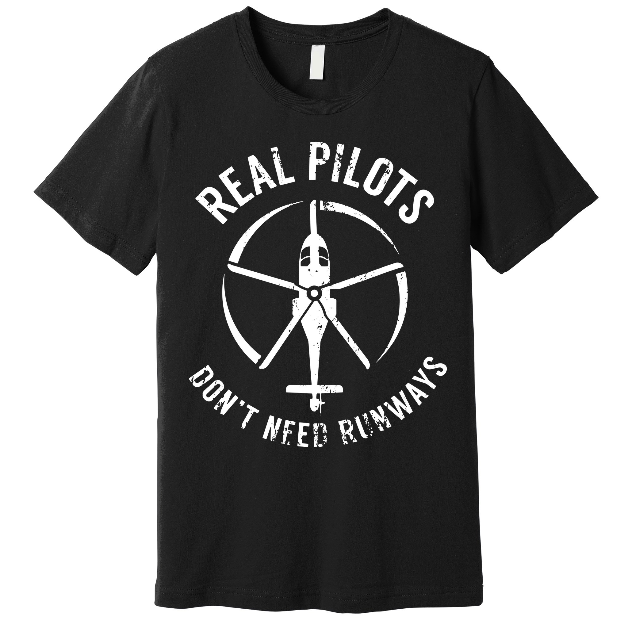 Real Pilots Dont Need Runways Pilot Helicopter Premium T-Shirt