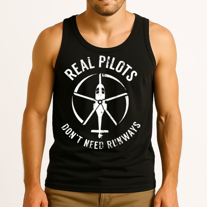 Real Pilots Dont Need Runways Pilot Helicopter Tank Top