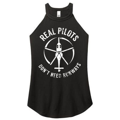 Real Pilots Dont Need Runways Pilot Helicopter Women's Perfect Tri Rocker Tank