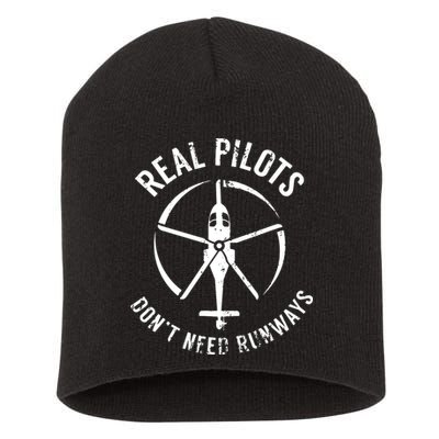 Real Pilots Dont Need Runways Pilot Helicopter Short Acrylic Beanie