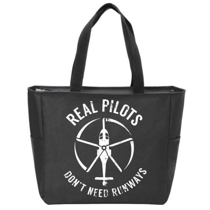 Real Pilots Dont Need Runways Pilot Helicopter Zip Tote Bag