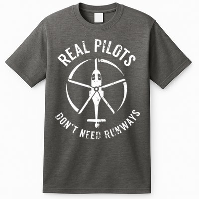 Real Pilots Dont Need Runways Pilot Helicopter T-Shirt