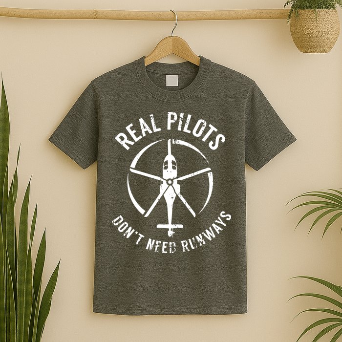 Real Pilots Dont Need Runways Pilot Helicopter T-Shirt