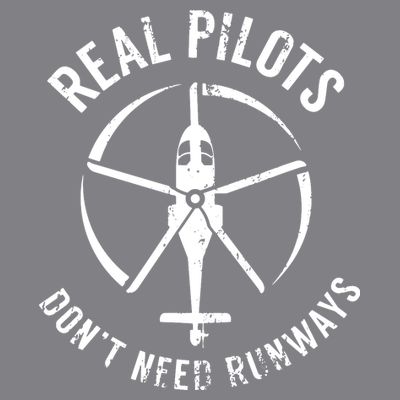 Real Pilots Dont Need Runways Pilot Helicopter T-Shirt