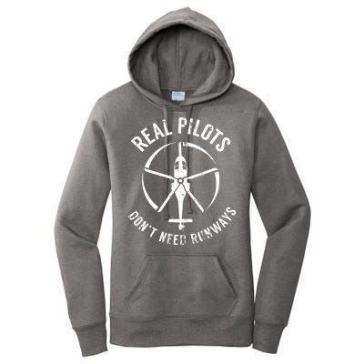 Real Pilots Dont Need Runways Pilot Helicopter Women's Pullover Hoodie