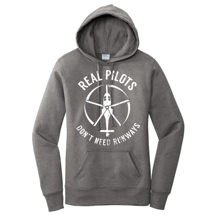 Real Pilots Dont Need Runways Pilot Helicopter Women's Pullover Hoodie