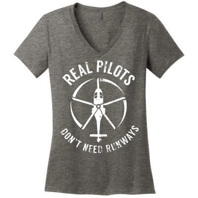 Real Pilots Dont Need Runways Pilot Helicopter Women's V-Neck T-Shirt