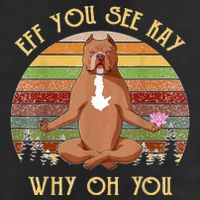 Retro Pitbull Dog Yoga Eff You See Kay Why Oh You Cool Comfort Performance Bucket Hat